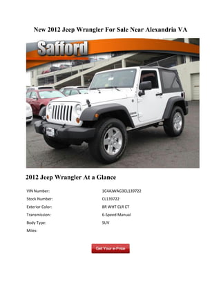 New 2012 Jeep Wrangler For Sale Near Alexandria VA




2012 Jeep Wrangler At a Glance

VIN Number:               1C4AJWAG3CL139722
Stock Number:             CL139722
Exterior Color:           BR WHT CLR CT
Transmission:             6-Speed Manual
Body Type:                SUV
Miles:
 