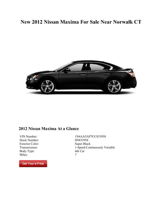 New 2012 Nissan Maxima For Sale Near Norwalk CT




2012 Nissan Maxima At a Glance
VIN Number:                 1N4AA5AP7CC833958
Stock Number:               0N833958
Exterior Color:             Super Black
Transmission:               1-Speed Continuously Variable
Body Type:                  4dr Car
Miles:                      7
 