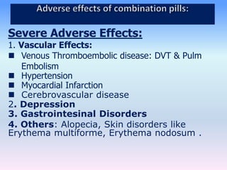 Severe Adverse Effects:
1. Vascular Effects:
 Venous Thromboembolic disease: DVT & Pulm
Embolism
 Hypertension
 Myocard...