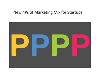 New 4Ps of Marketing Mix for Startups
 