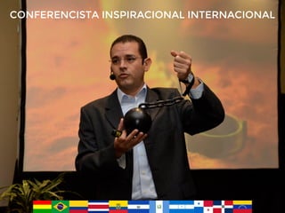 CONFERENCISTA INSPIRACIONAL INTERNACIONAL
 