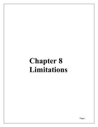 Page |
31
Chapter 8
Limitations
 