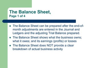 The Balance Sheet,
Page 1 of 4
 The Balance Sheet can be prepared after the end-of-
month adjustments are entered in the ...