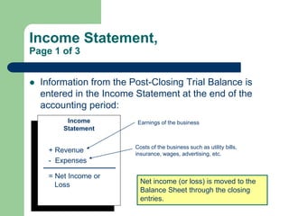 Income Statement,
Page 1 of 3
 Information from the Post-Closing Trial Balance is
entered in the Income Statement at the ...