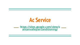 Ac Service
https://sites.google.com/view/s
antanvalleyairconditioning/
 