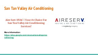 San Tan Valley Air Conditioning
Aire Serv HVAC | Your #1 Choice For
San Tan Valley Air Conditioning
Services!
More Informa...