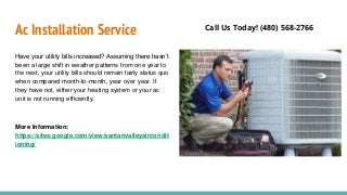 Ac Installation Service
Have your utility bills increased? Assuming there hasn’t
been a large shift in weather patterns fr...