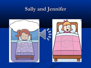 Sally and Jennifer

 