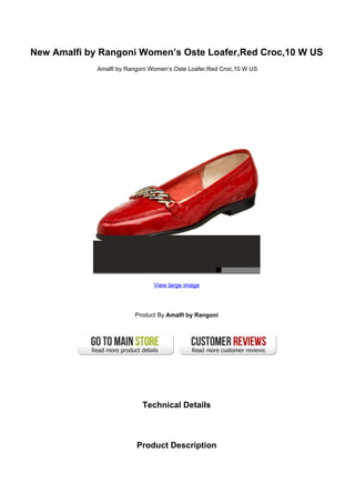 New Amalfi by Rangoni Women’s Oste Loafer,Red Croc,10 W US
             Amalfi by Rangoni Women’s Oste Loafer,Red Croc,10 W US




                                View large image




                         Product By Amalfi by Rangoni




                            Technical Details



                          Product Description
 