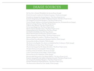 IMAGE SOURCES 
Set Your Site in Greater Philadelphia by Jerome Rozen (image) 
Friends having fun outdoors by Svetlana Damjanac / iStock.com (image) 
Smartphone designed by George Agpoon / The Noun Project (icon) 
Footprint designed by Jule Steffen & Matthias Schmidt / The Noun Project (icon) 
City designed by Nicholas Menghini / The Noun Project (icon) 
Crowd of People Walking on the Street by Rafael Ramirez Lee / Shutterstock.com (image) 
Receiver by Sergey Krivoy / The Noun Project (icon) 
Coffee by Sam Ahmed / The Noun Project (icon) 
Car by Laura Beggs from The Noun Project (icon) 
Martini Glass by Stanislav Levin / The Noun Project (icon) 
Shopping Bag by Erin Standley from The Noun Project 
Dumbbell by Ola Möller from The Noun Project 
Mortar Board by Paul Souders from The Noun Project 
Anchor designed by Jeremy Elder / The Noun Project (icon) 
Airplane designed by misirlou / The Noun Project (icon) 
Pike and Rose Groundbreaking by Maryland GovPics / Flickr (image) 
Santana Row by Bruno Pinheiro / Flickr (image) 
The Grove in Los Angeles, from above, no. 12052203 by Eric E. Johnson / Flickr (image) 
The McMansion by Dean Terry / Flickr (image) 
Thumbs Up designed by Alv Jørgen Bovolden / The Noun Project (icon) 
US Open Parking Lot by alex92287 / Flickr (image) 
Caulking window by kimkole / iStock.com (image) 
Cookie Cutter Houses by Ann Walsh / Flickr (image) 
Santana Row by Eric Fredericks / Flickr (image) 
Reception Bell designed by Catia Marsh Mallow / The Noun Project (icon) 
Footprint designed by Jule Steffen & Matthias Schmidt / The Noun Project (icon) 
City designed by Nicholas Menghini / The Noun Project (icon) 
Wireless designed by Edward Boatman / The Noun Project (icon) 
The Americana at Brand by Chris Yarzab / Flickr (image) 
 