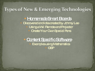 Homemade Smart Boards Discovered and idea created by Johnny Lee Using a Wii Remote and Projector Create Your Own Special Pens Content Specific Software Examples using Mathematics GSP 