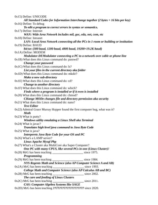 0x15) Define: UNICODE 
All Standard Codes for Information Interchange together (2 bytes = 16 bits per key) 
0x16) Define: ...
