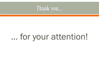 … for your attention!
 