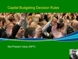 Capital Budgeting Decision Rules ,[object Object]