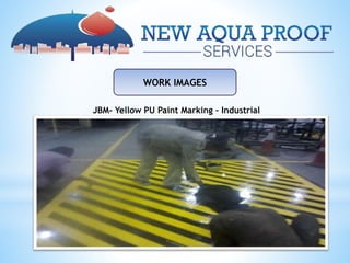 WORK IMAGES
JBM- Yellow PU Paint Marking – Industrial
 