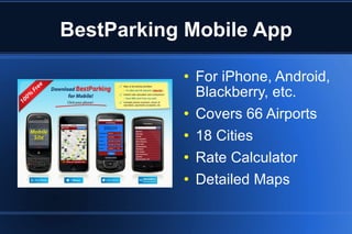 BestParking Mobile App For iPhone, Android, Blackberry, etc. Covers 66 Airports 18 Cities Rate Calculator Detailed Maps 