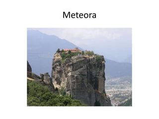 Meteora
 
