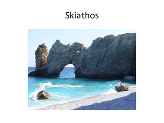 Skiathos
 