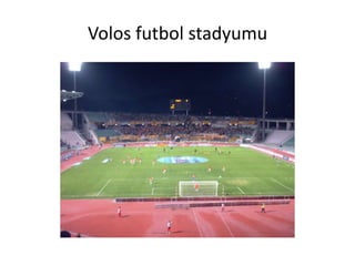 Volos futbol stadyumu
 