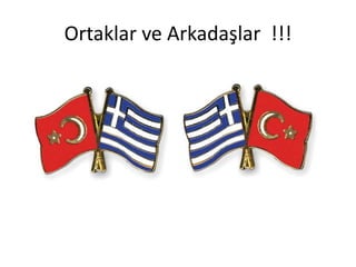 Ortaklar ve Arkadaşlar !!!
 