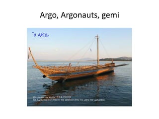 Argo, Argonauts, gemi
 