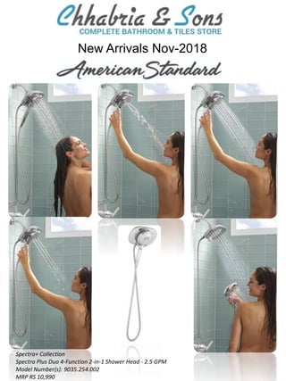 New Arrivals Nov-2018
Spectra+ Collection
Spectra Plus Duo 4-Function 2-in-1 Shower Head - 2.5 GPM
Model Number(s): 9035.254.002
MRP RS 10,990
 