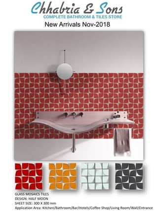 New Arrivals Nov-2018
GLASS MOSAICS TILES
DESIGN: HALF MOON
SHEET SIZE: 300 X 300 mm
Application Area: Kitchen/Bathroom/Bar/Hotels/Coffee Shop/Living Room/Wall/Entrance
 