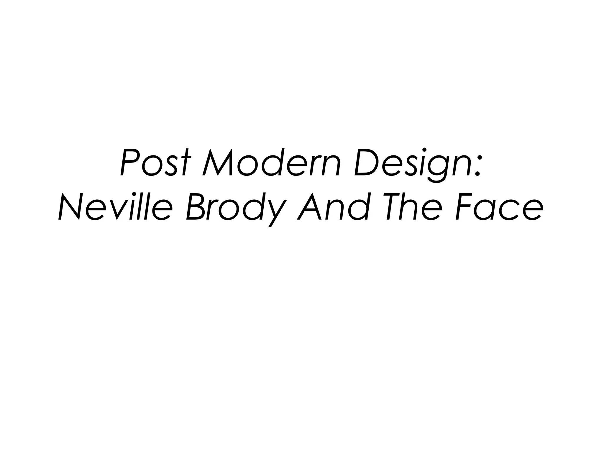 Post Modern Design:
Neville Brody And The Face

 