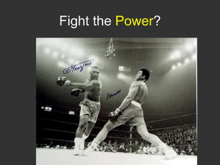 Fight the Power?