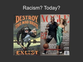 Racism? Today?