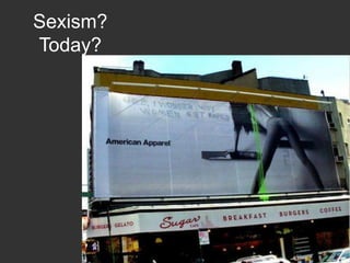 Sexism? Today?