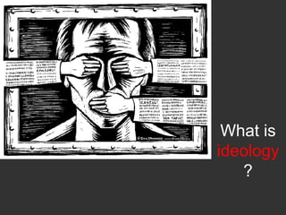 What is ideology?
