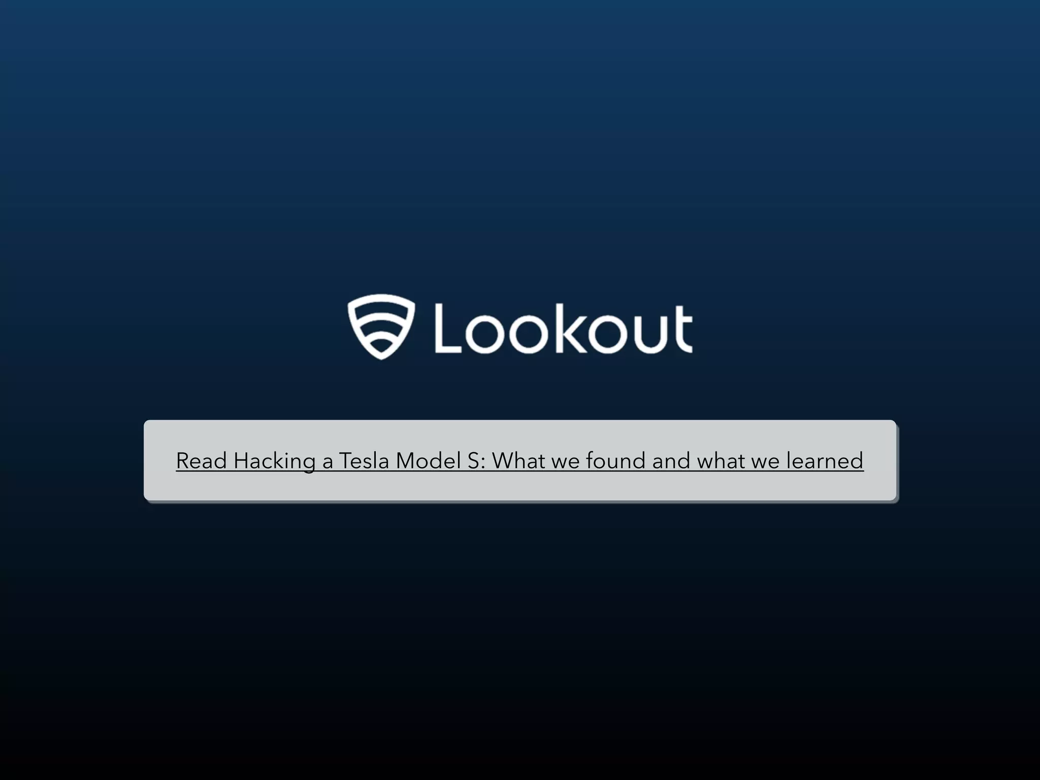 Read Hacking a Tesla Model S: What we found and what we learned
 