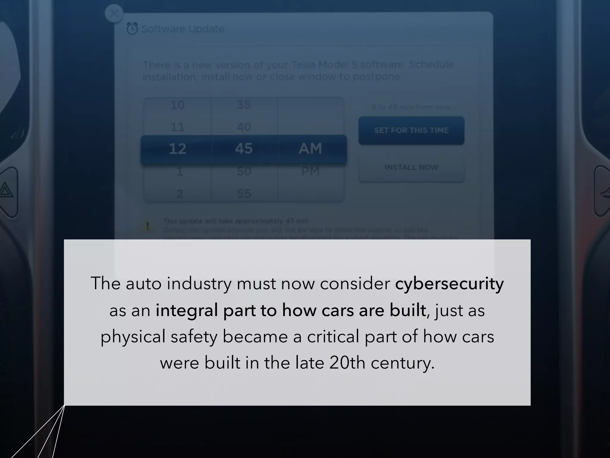 The auto industry must now consider cybersecurity
as an integral part to how cars are built, just as
physical safety became a critical part of how cars
were built in the late 20th century.
 