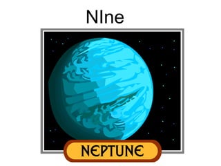 NIne
 