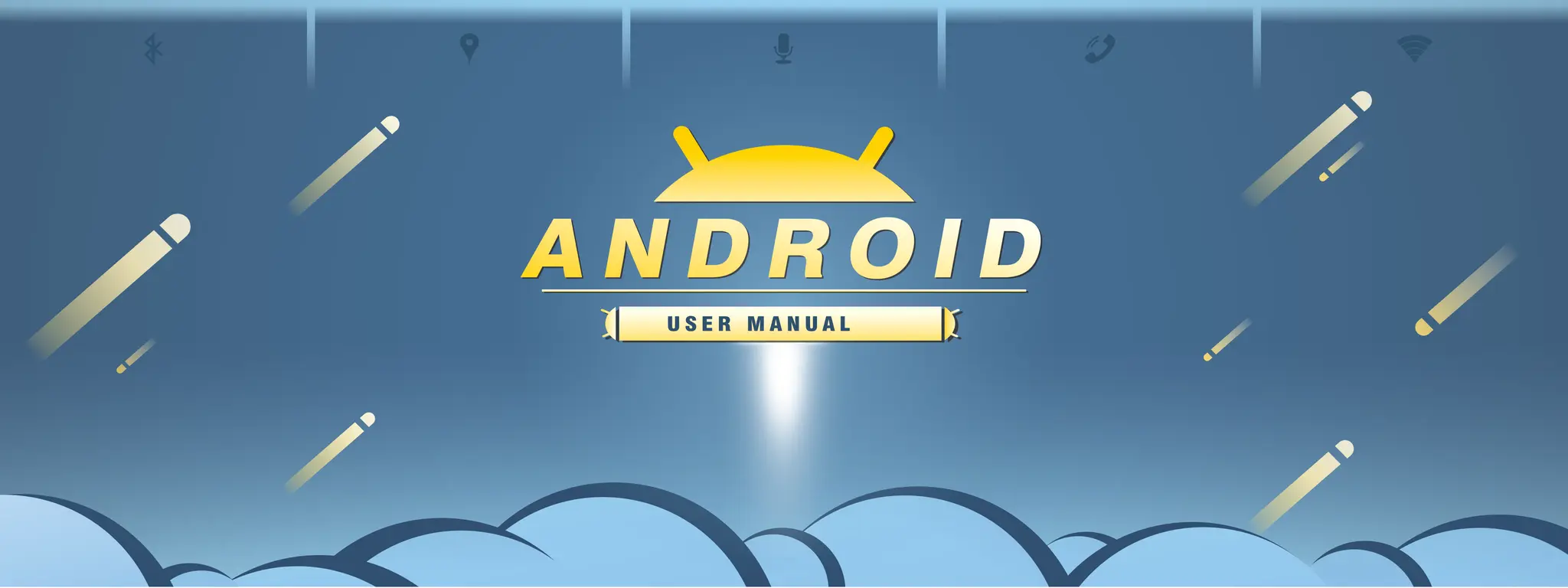 A N D R O I D
A N D R O I D
INTERFACE INSTRUCTION
U S E R M A N U A L
 