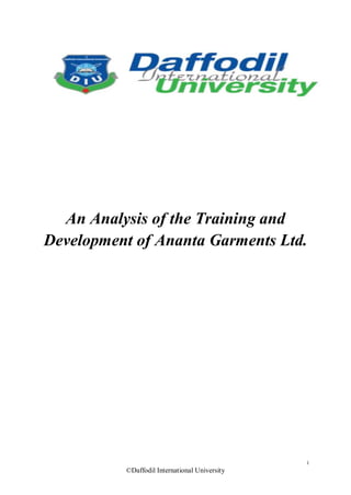 i
©Daffodil International University
An Analysis of the Training and
Development of Ananta Garments Ltd.
 