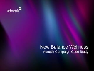 New Balance WellnessAdnetik Campaign Case Study 