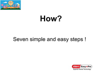 How?

Seven simple and easy steps !
 