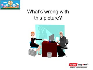 What’s wrong with
  this picture?
 