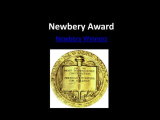 Newbery Award
 Newbery Winners
 