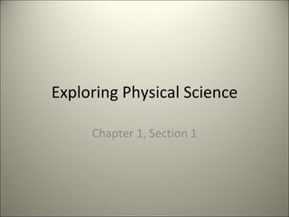 Exploring Physical Science Chapter 1, Section 1 