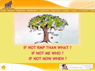 IF NOT RMP THAN WHAT ? IF NOT ME WHO ? IF NOT NOW WHEN ? 