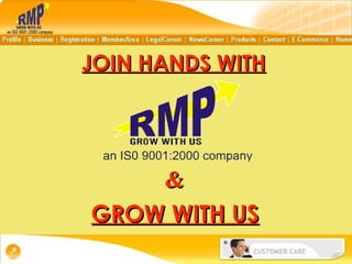 JOIN HANDS WITH & GROW WITH US 