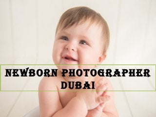 NewborN PhotograPher
Dubai
 