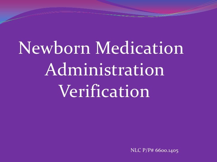 Newborn medication administration verification