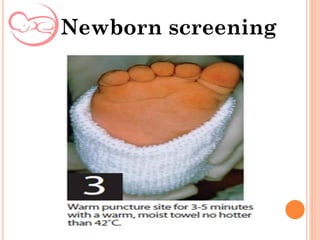 Newborn screening
 