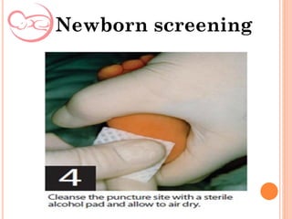 Newborn screening
 