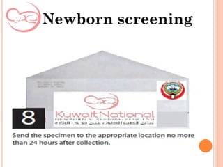 Newborn screening
 