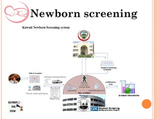 Newborn screening
 